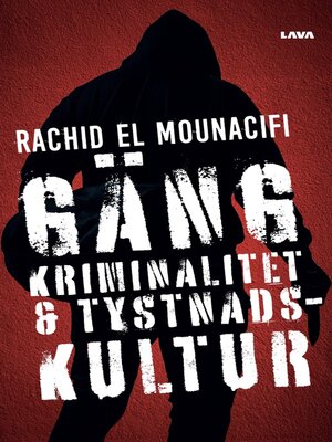 cover image of Gängkriminalitet och tystnadskultur